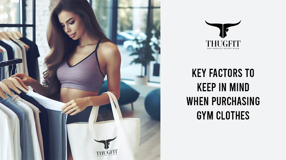 Key Factors to Keep in Mind When Purchasing Gym Clothes